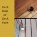 Deck Painting or Deck Staining: Everything You Need To Know 